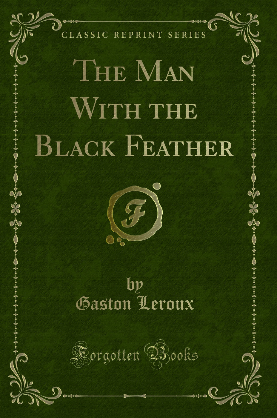 The Man With the Black Feather (Classic Reprint)