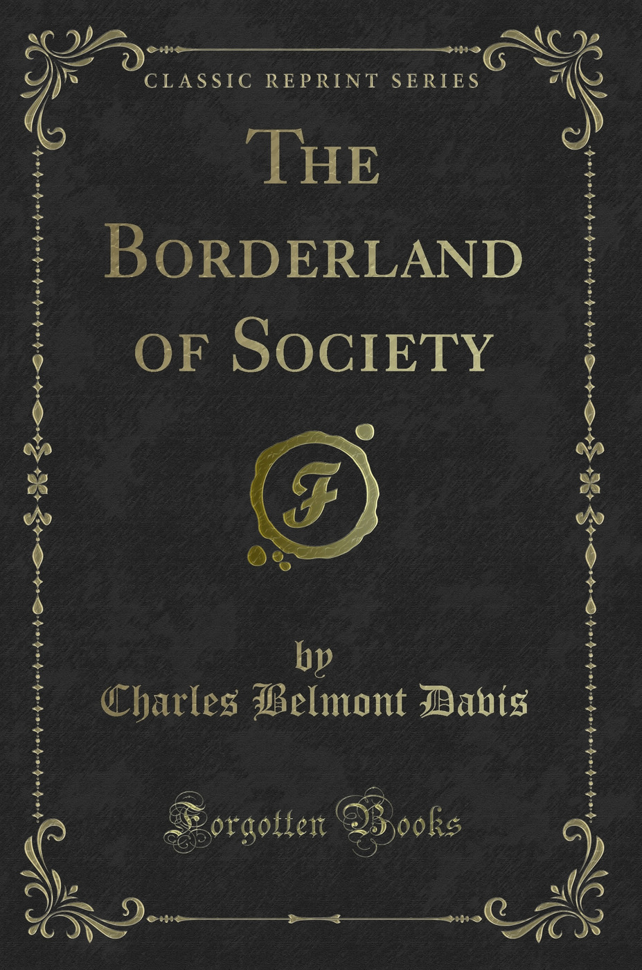The Borderland of Society (Classic Reprint)
