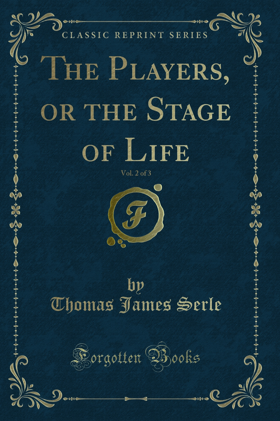 The Players, or the Stage of Life, Vol. 2 of 3 (Classic Reprint)