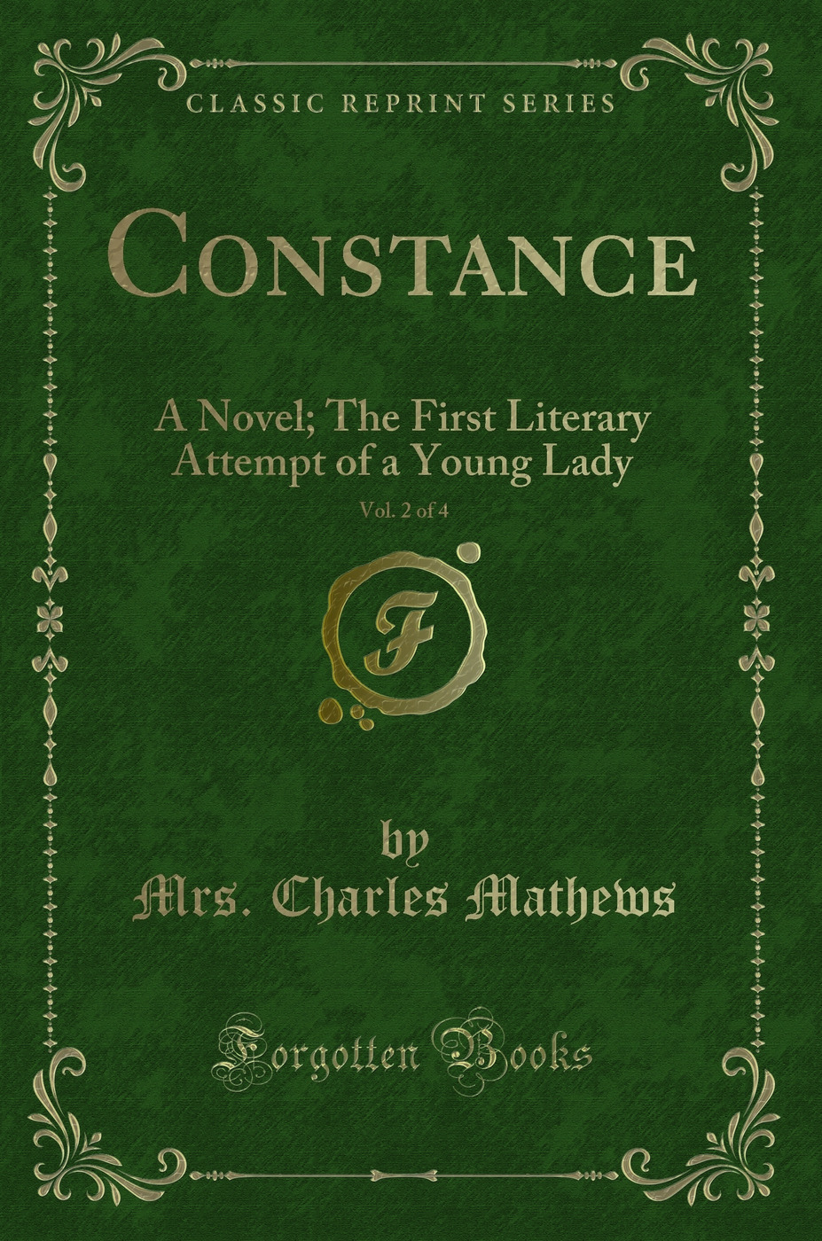 Constance, Vol. 2 of 4: A Novel; The First Literary Attempt of a Young Lady (Classic Reprint)