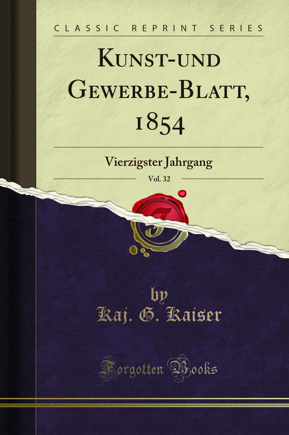 Kunst-und Gewerbe-Blatt, 1854, Vol. 32: Vierzigster Jahrgang (Classic Reprint)