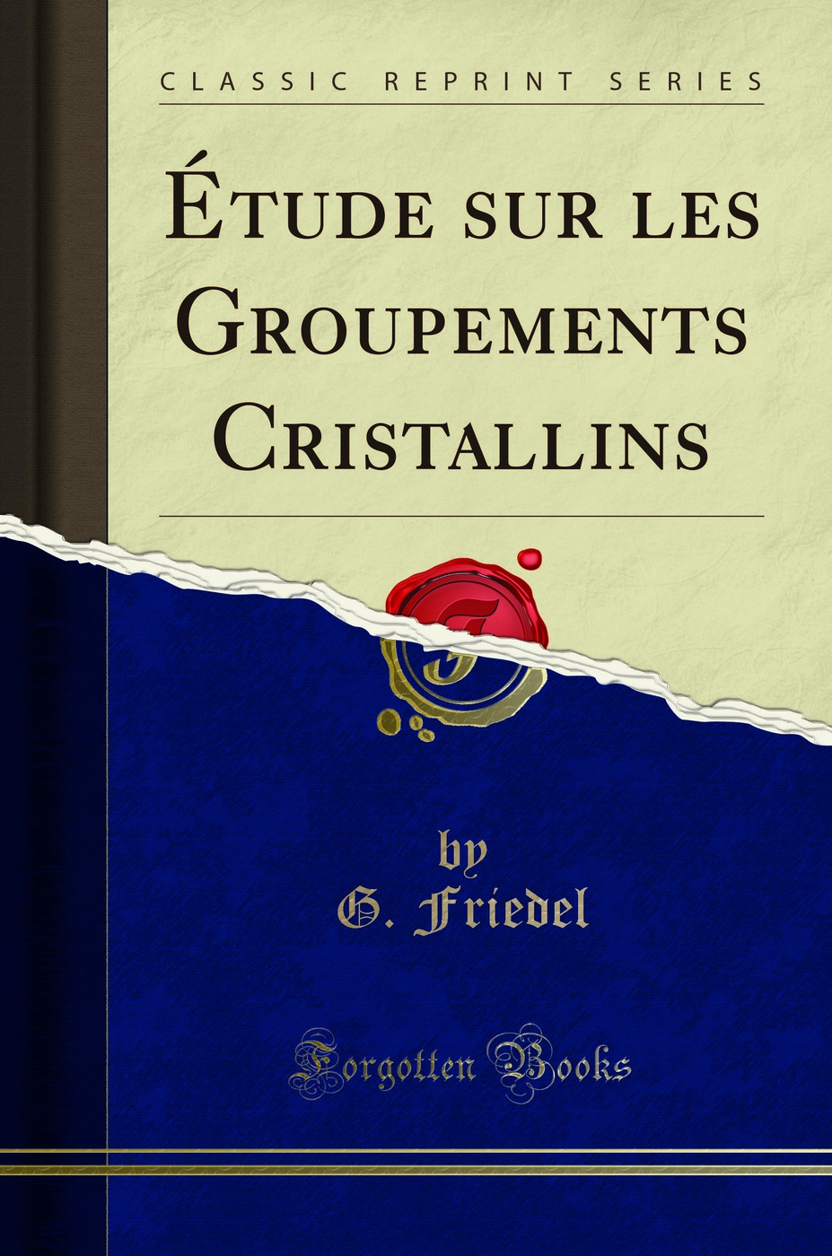 Étude sur les Groupements Cristallins (Classic Reprint)
