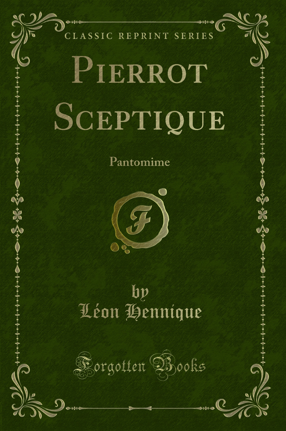 Pierrot Sceptique: Pantomime (Classic Reprint)