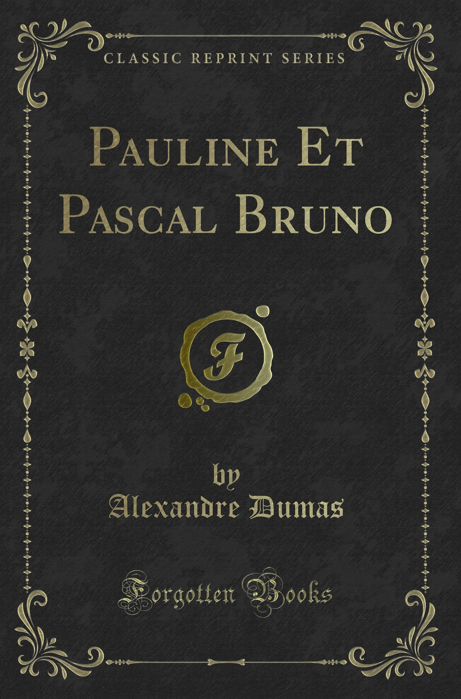 Pauline Et Pascal Bruno (Classic Reprint)