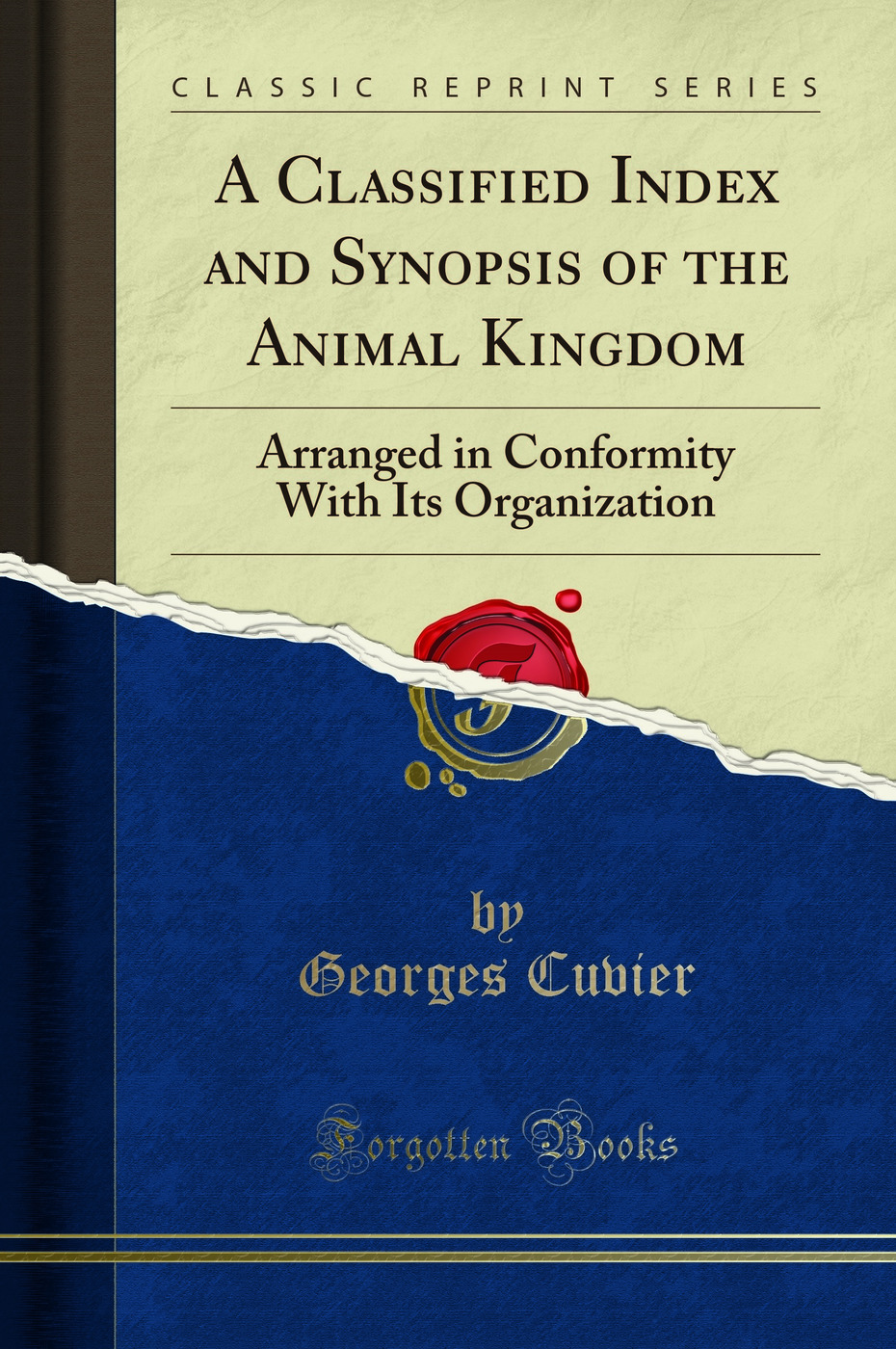 A Classified Index and Synopsis of the Animal Kingdom: Arranged in Conformity With Its Organization (Classic Reprint)