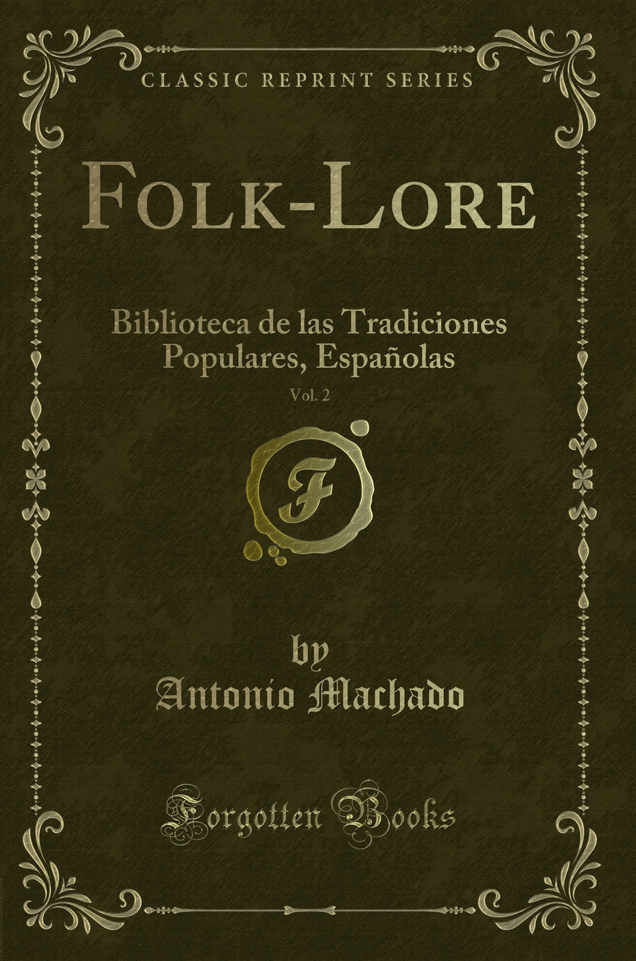 Folk-Lore, Vol. 2: Biblioteca de las Tradiciones Populares, Españolas (Classic Reprint)