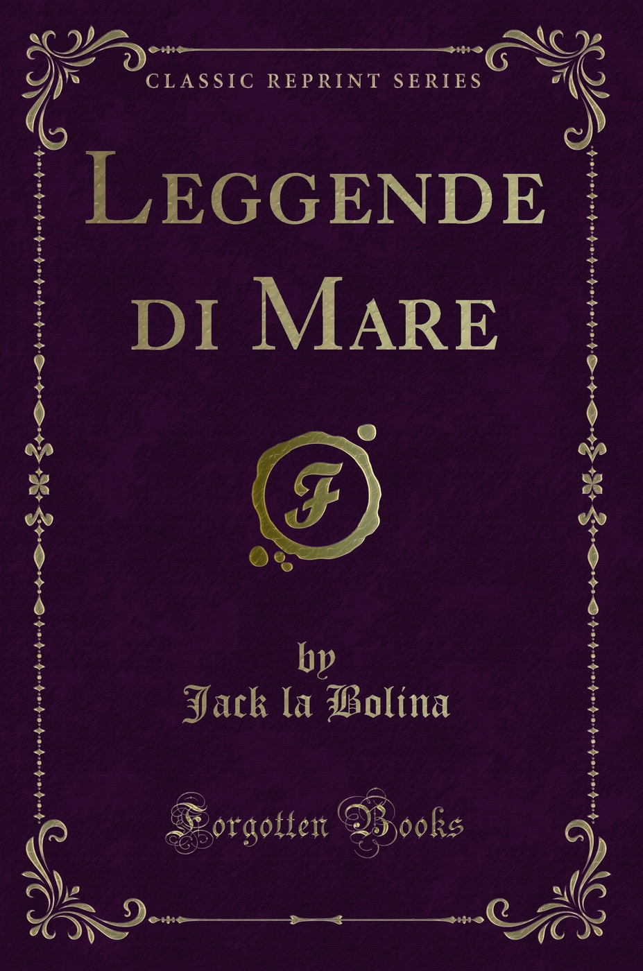 Leggende di Mare (Classic Reprint)