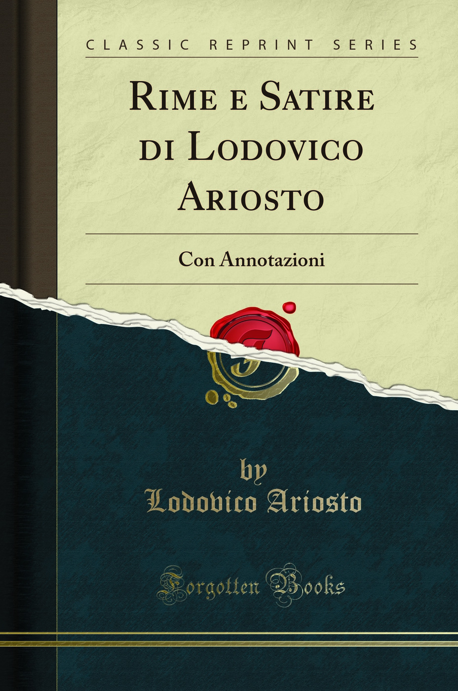 Rime e Satire di Lodovico Ariosto: Con Annotazioni (Classic Reprint)