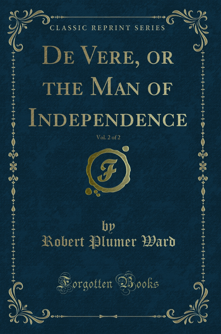 De Vere, or the Man of Independence, Vol. 2 of 2 (Classic Reprint)