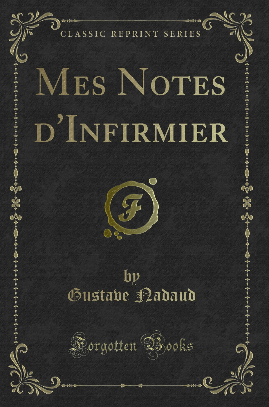 Mes Notes d'Infirmier (Classic Reprint)