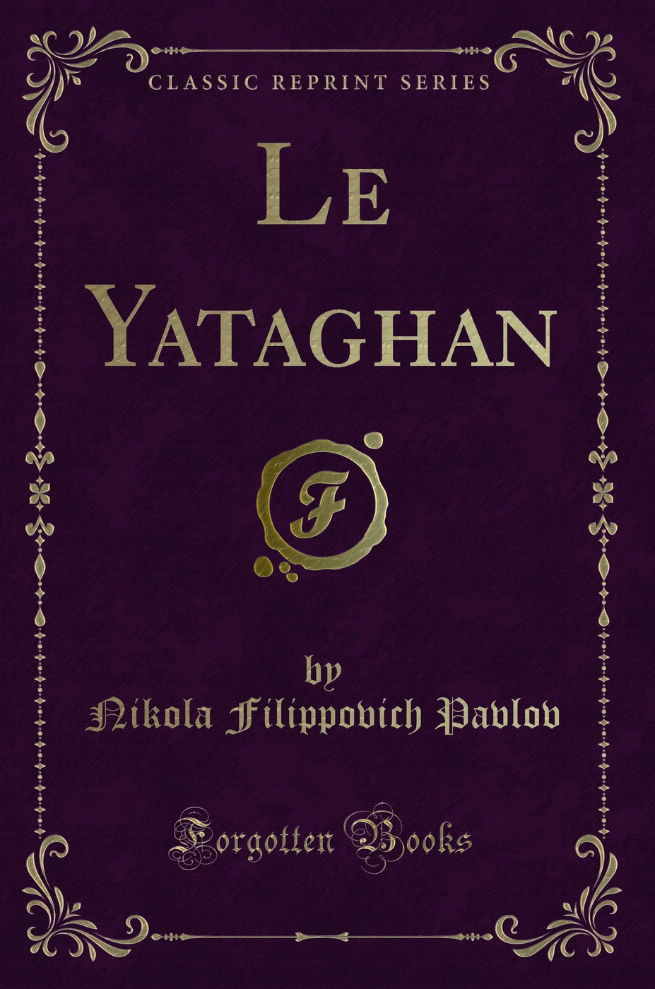 Le Yataghan (Classic Reprint)