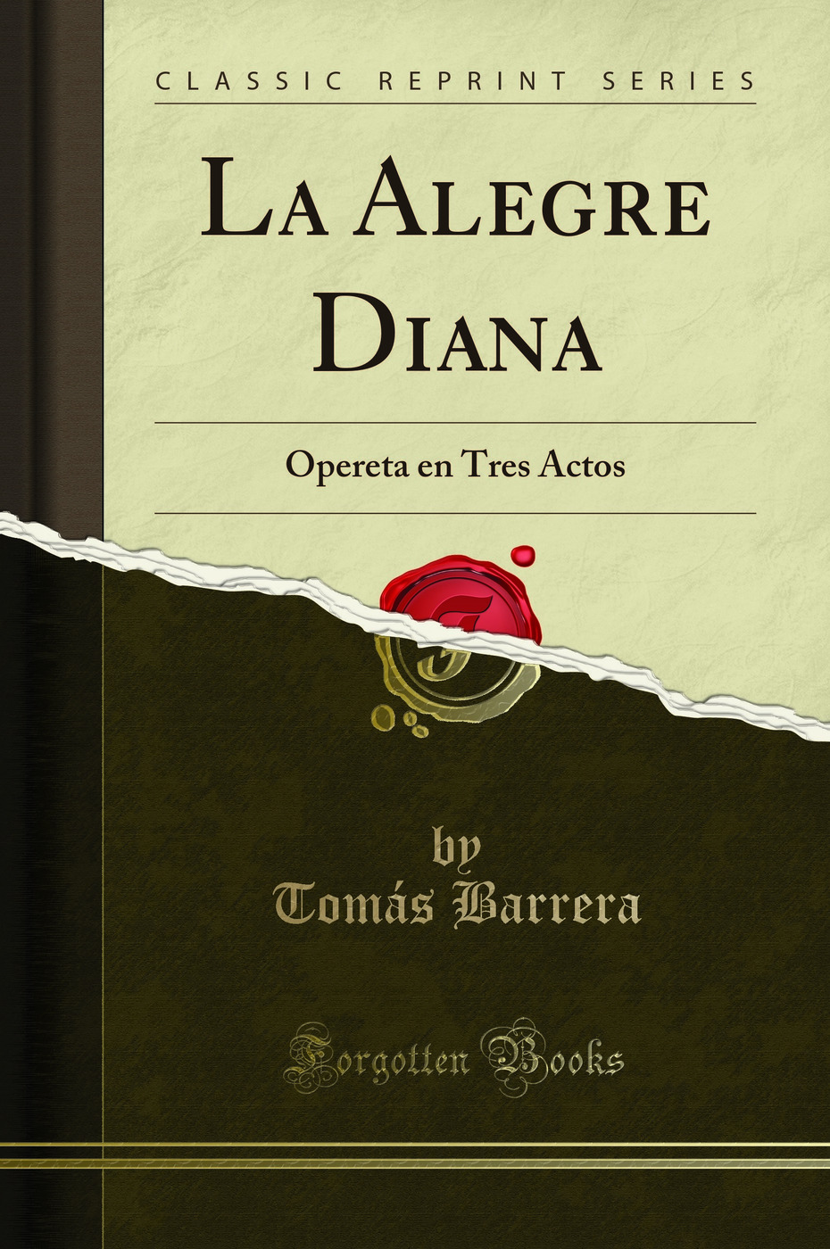 La Alegre Diana: Opereta en Tres Actos (Classic Reprint)