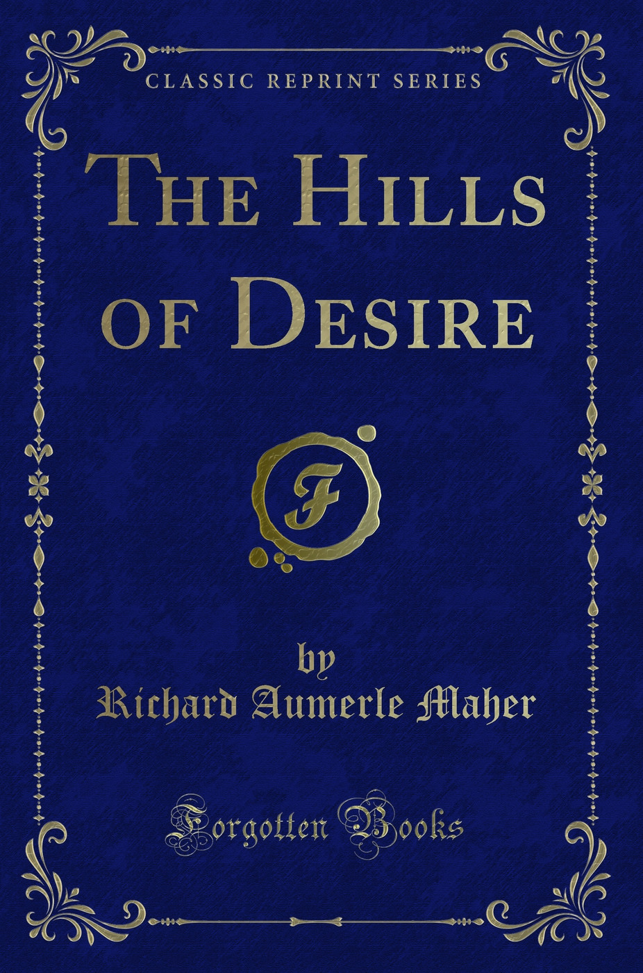 The Hills of Desire (Classic Reprint)