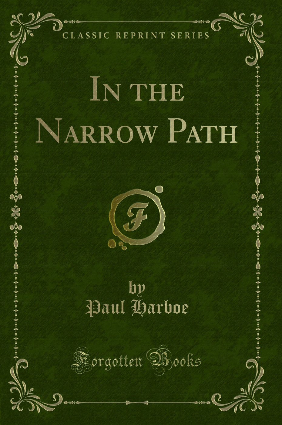 In the Narrow Path (Classic Reprint)