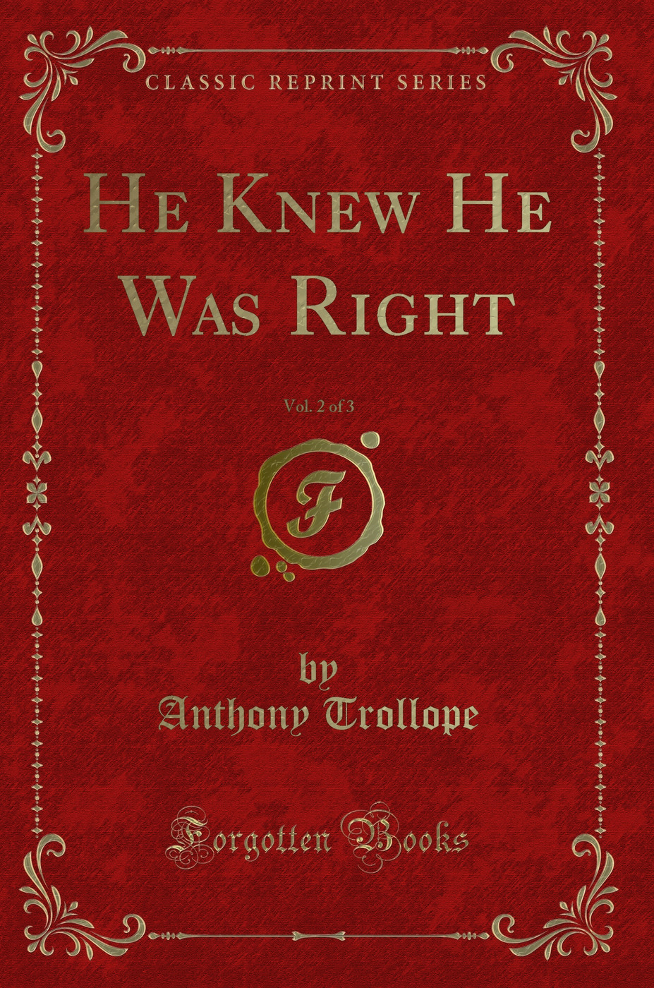 He Knew He Was Right, Vol. 2 of 3 (Classic Reprint)