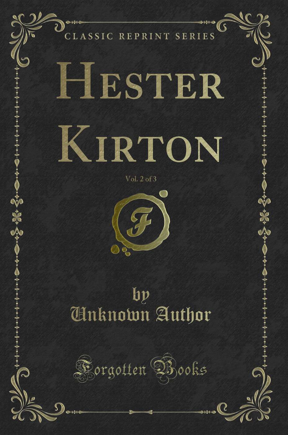 Hester Kirton, Vol. 2 of 3 (Classic Reprint)