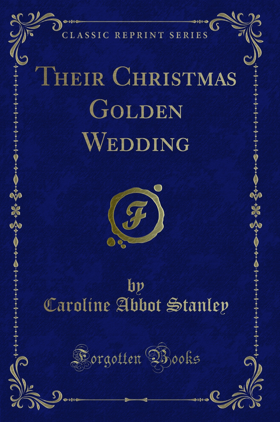 Their Christmas Golden Wedding (Classic Reprint)