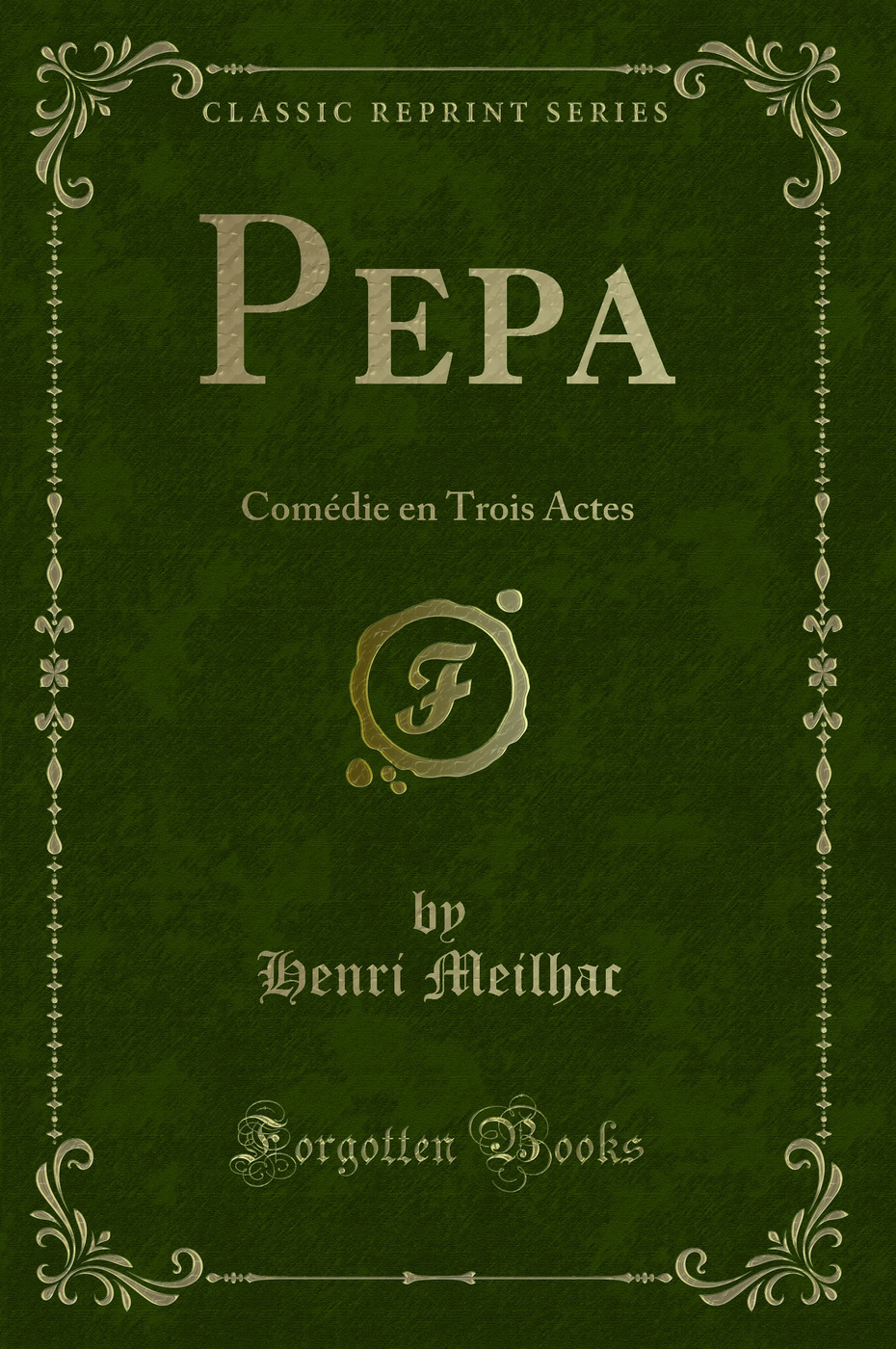 Pepa: Comédie en Trois Actes (Classic Reprint)