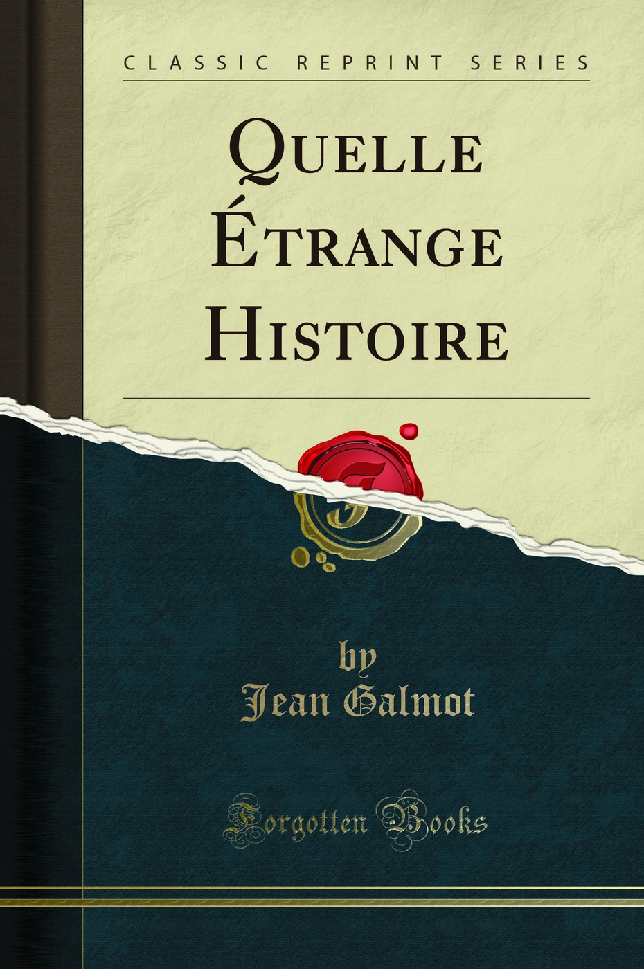 Quelle Étrange Histoire (Classic Reprint)