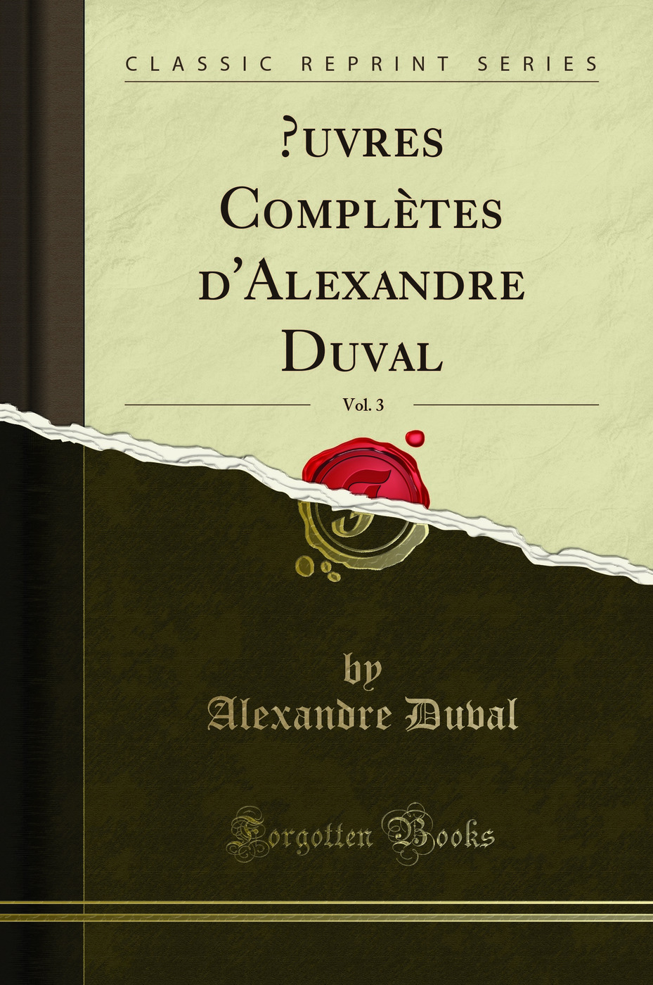 Œuvres Complètes d'Alexandre Duval, Vol. 3 (Classic Reprint)