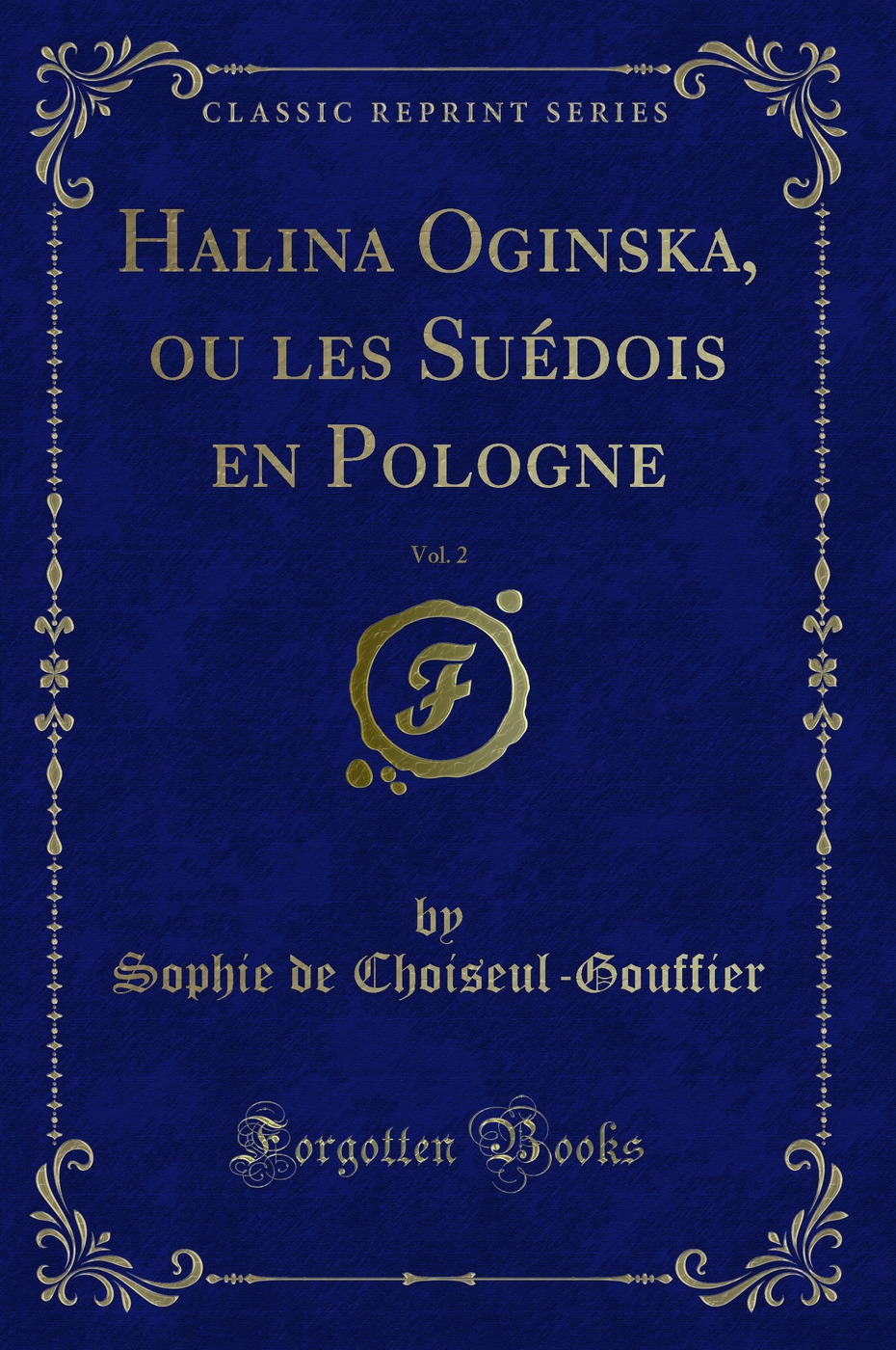 Halina Oginska, ou les Suédois en Pologne, Vol. 2 (Classic Reprint)