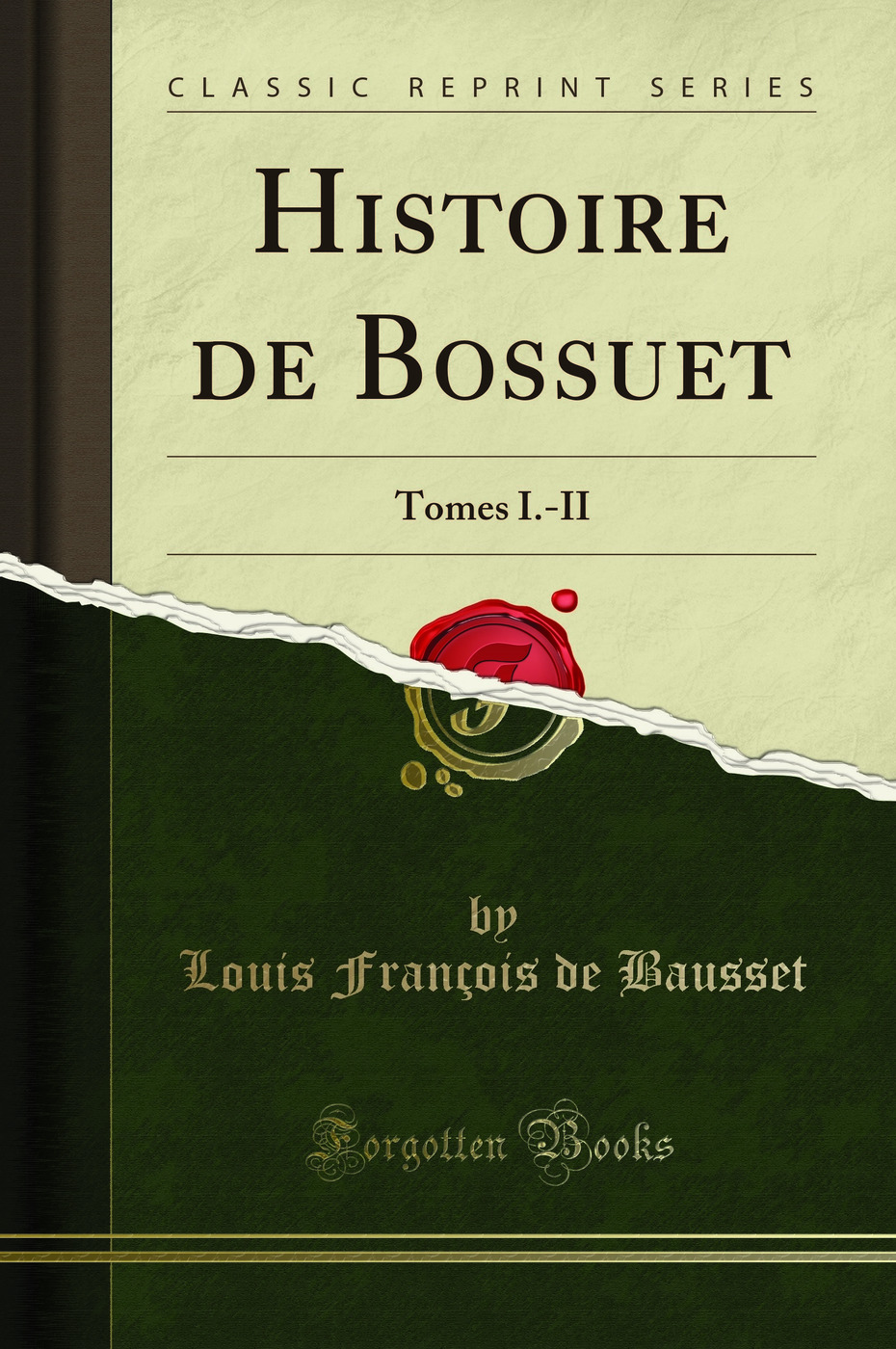 Histoire de Bossuet: Tomes I.-II (Classic Reprint)