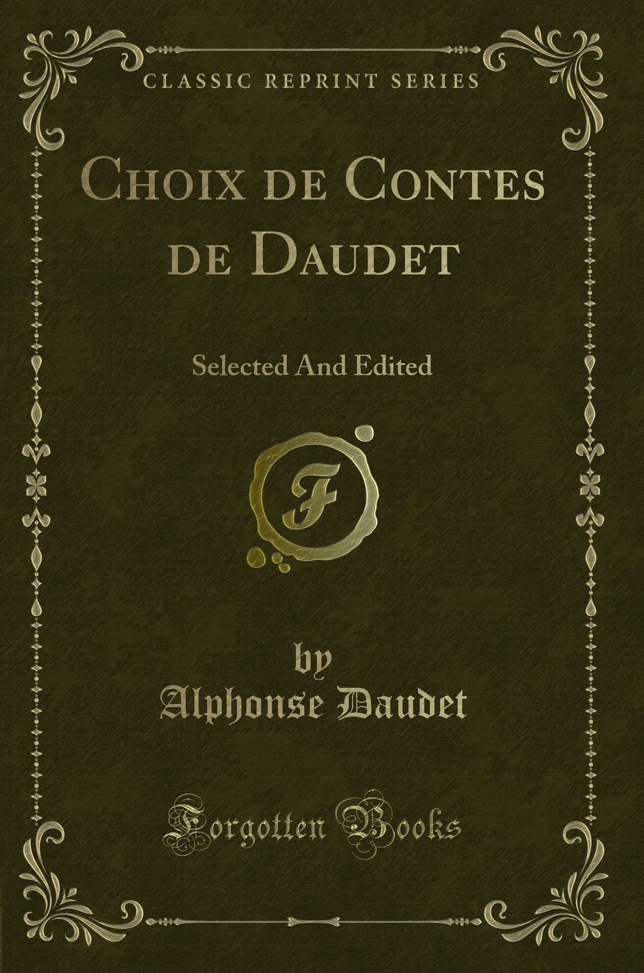 Choix de Contes de Daudet: Selected And Edited (Classic Reprint)