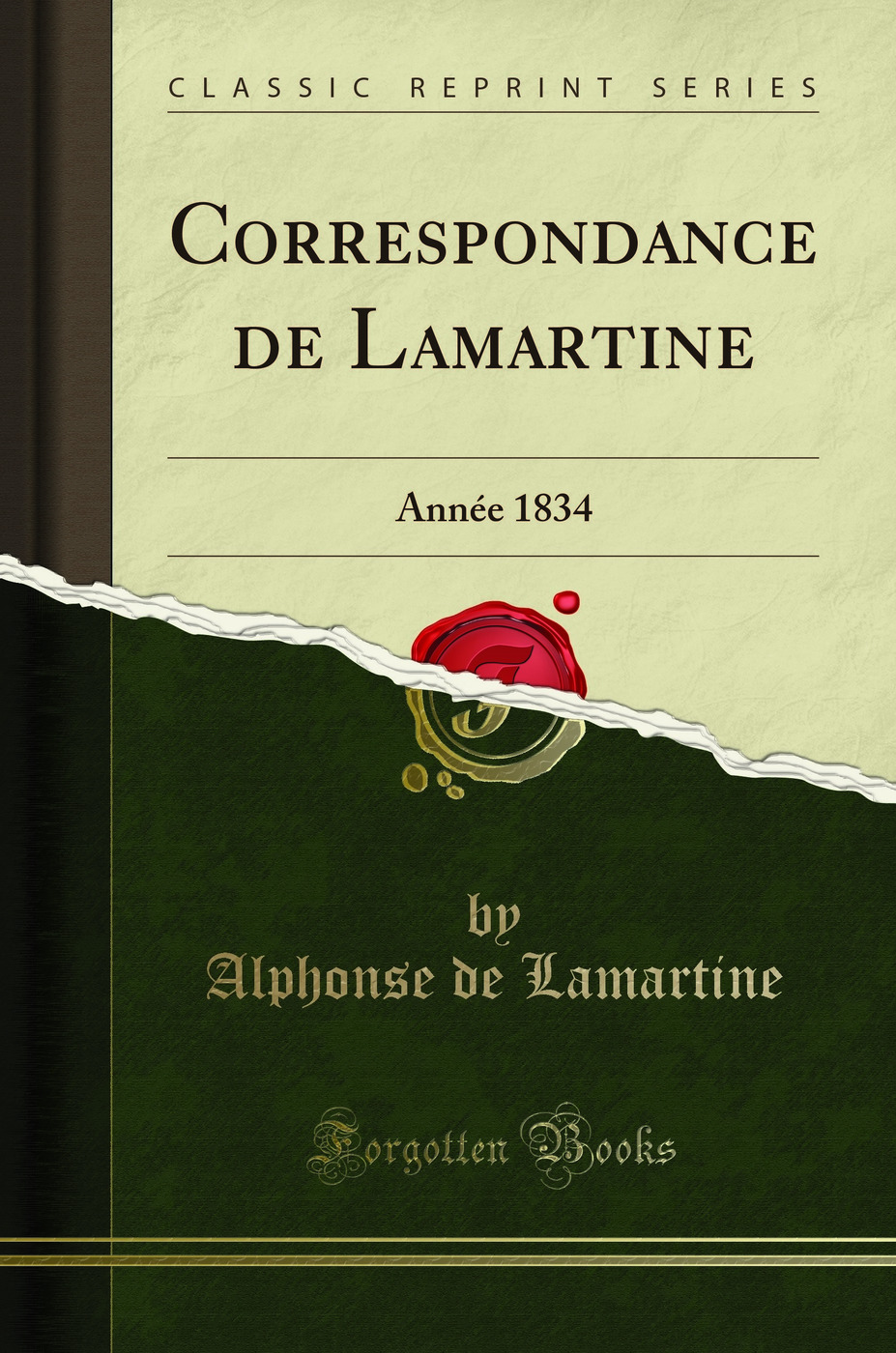 Correspondance de Lamartine: Année 1834 (Classic Reprint)