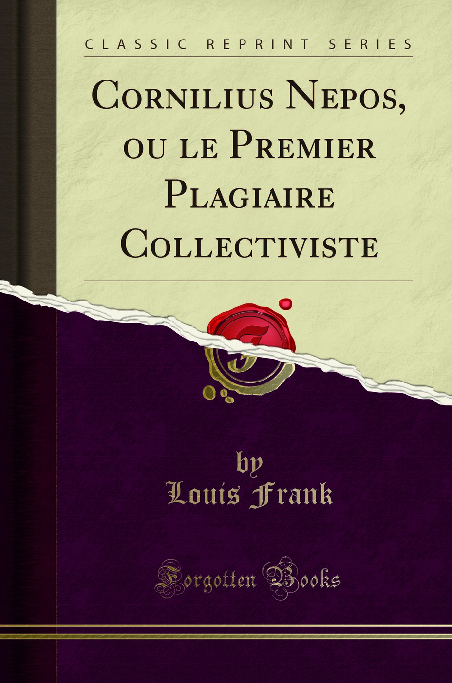 Cornilius Nepos, ou le Premier Plagiaire Collectiviste (Classic Reprint)