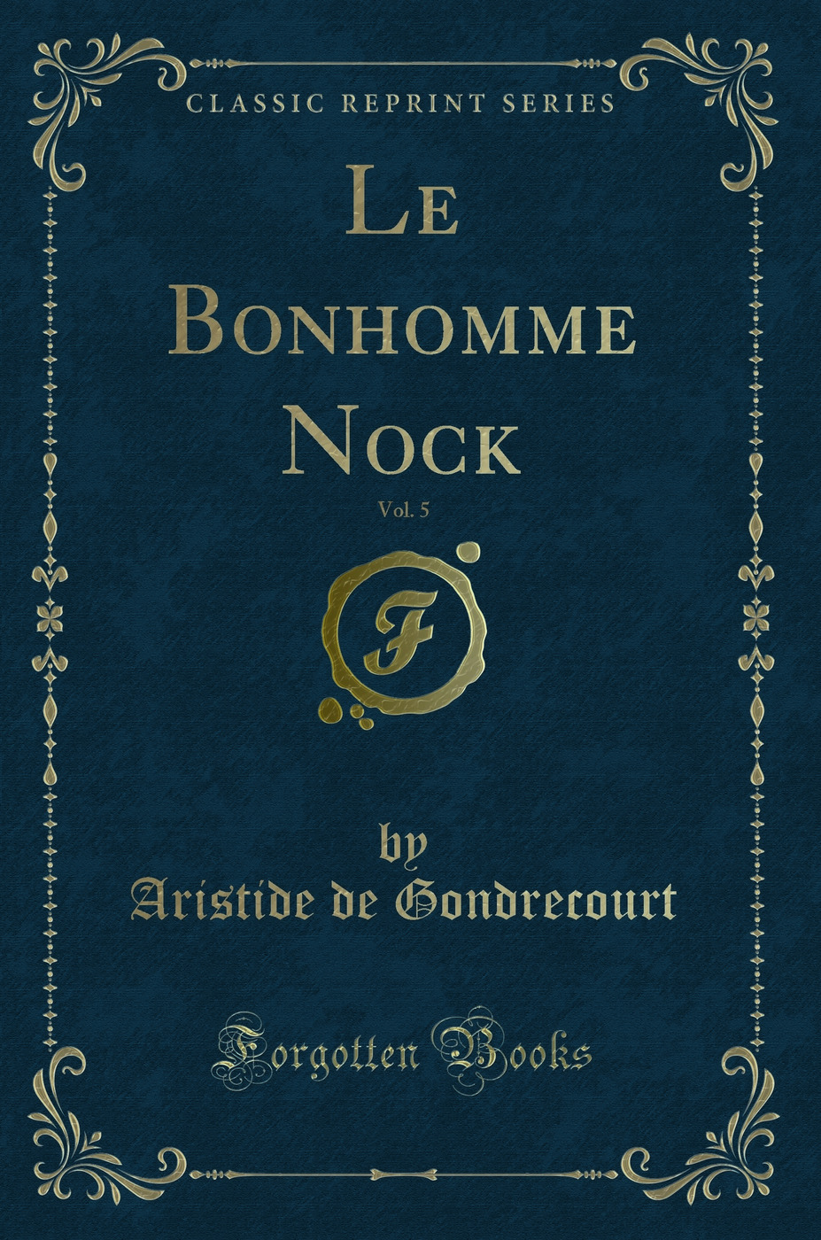 Le Bonhomme Nock, Vol. 5 (Classic Reprint)