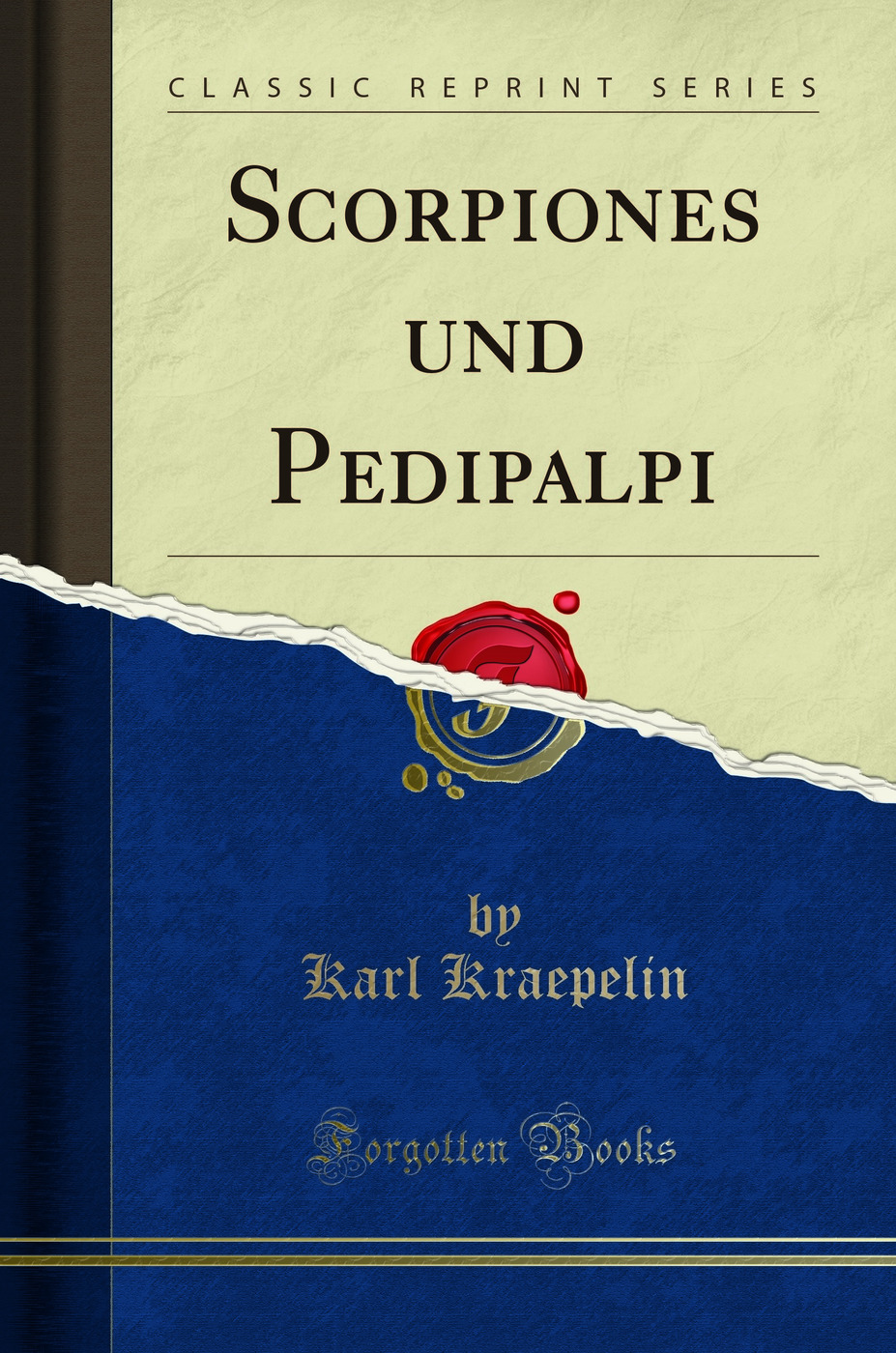Scorpiones und Pedipalpi (Classic Reprint)