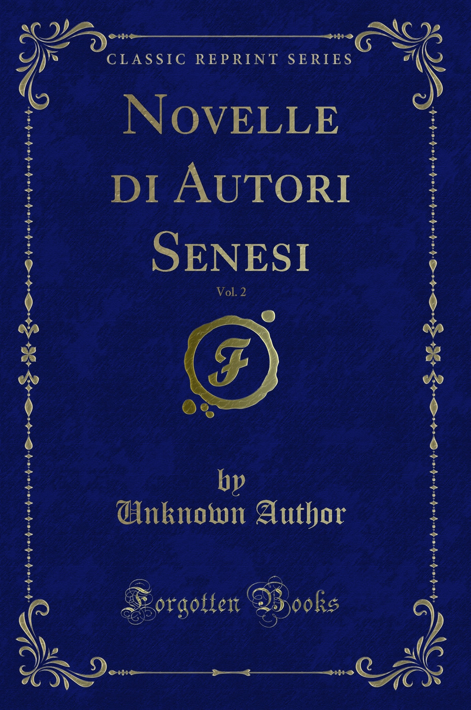 Novelle di Autori Senesi, Vol. 2 (Classic Reprint)