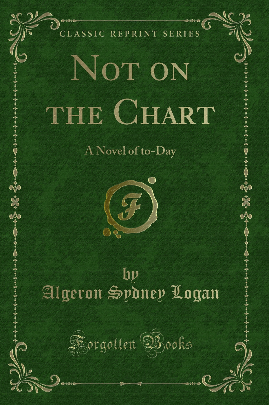 Not on the Chart: A Novel of to-Day (Classic Reprint)