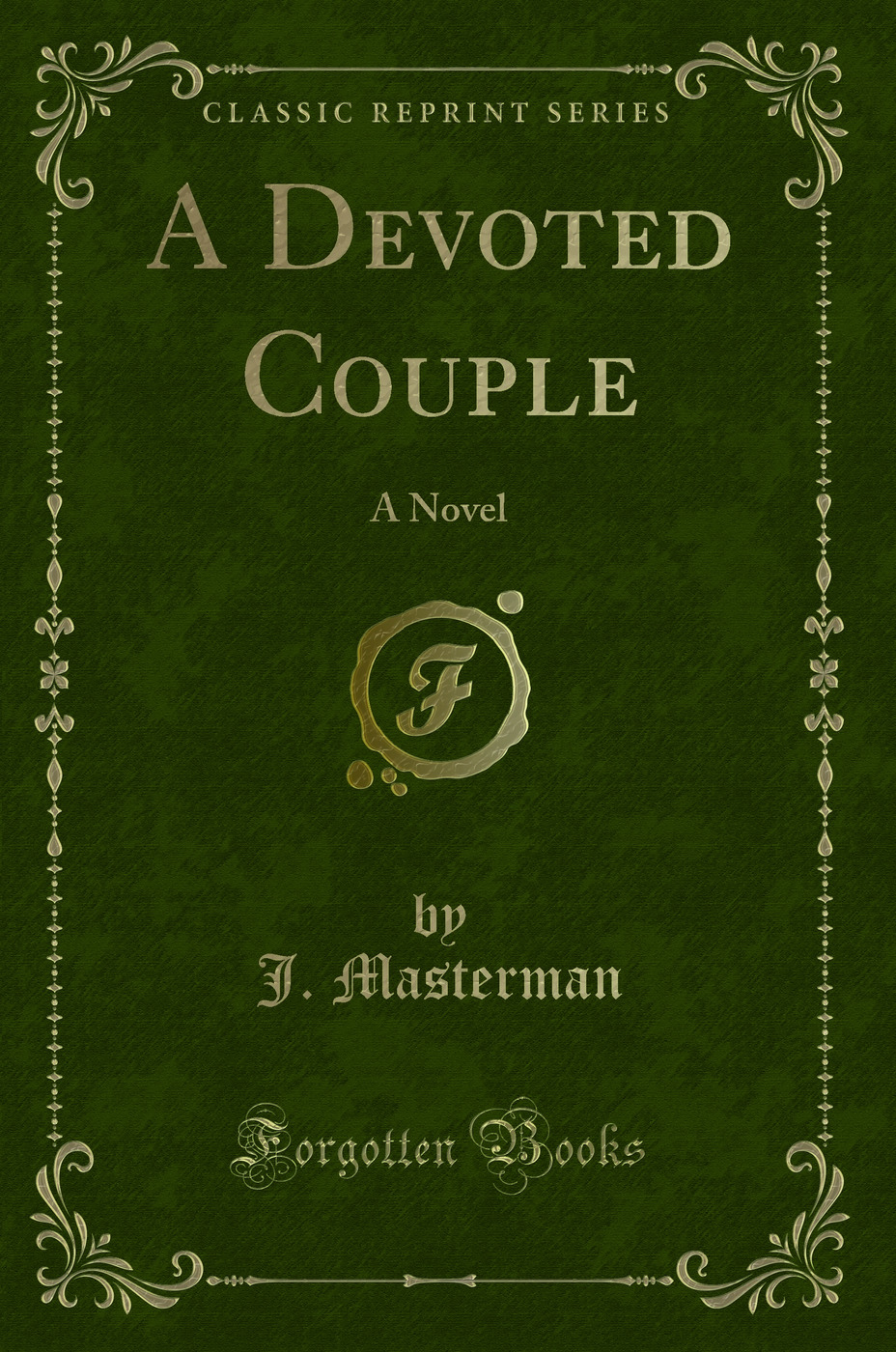 A Devoted Couple: A Novel (Classic Reprint)