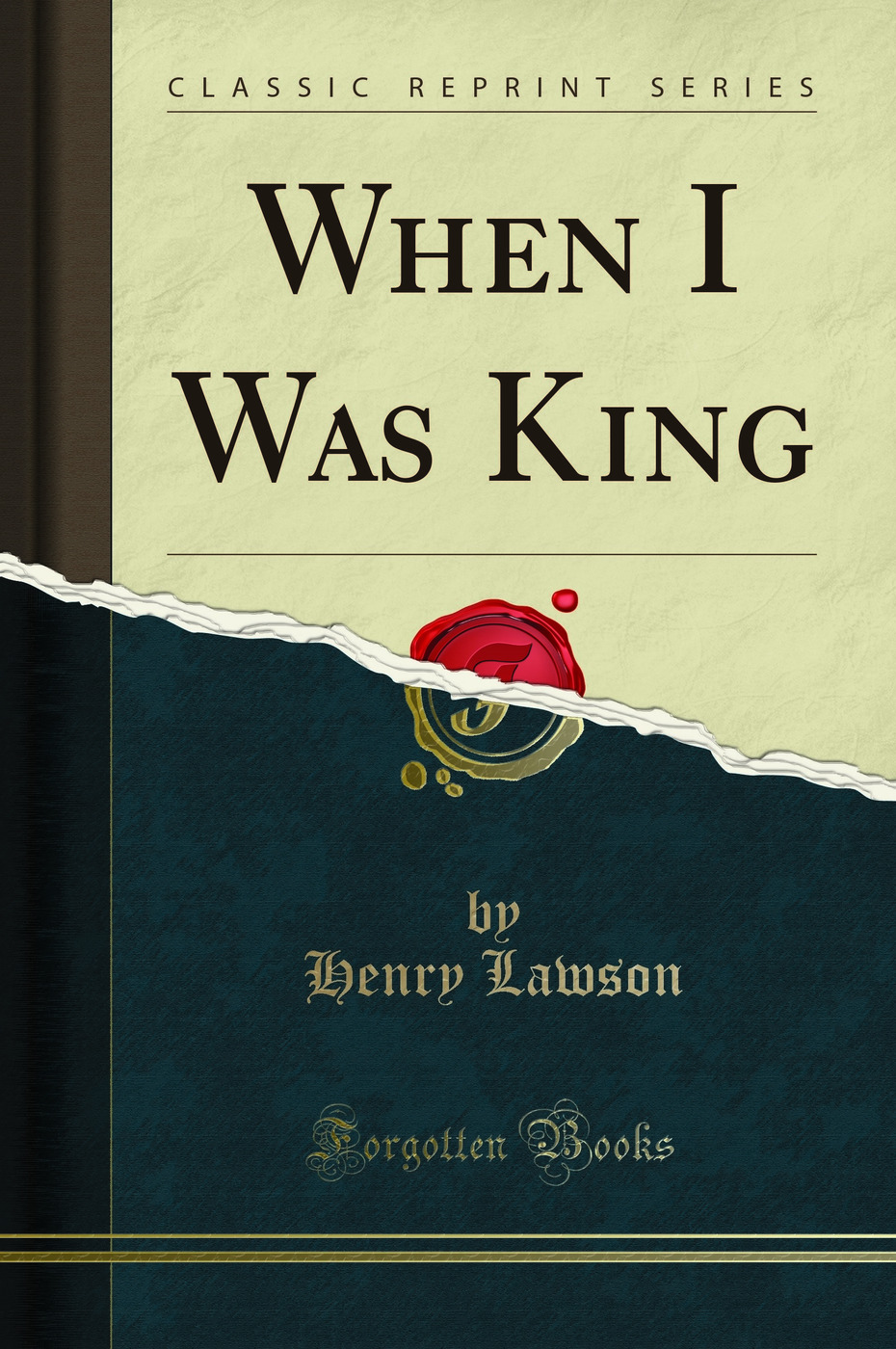 When I Was King (Classic Reprint)