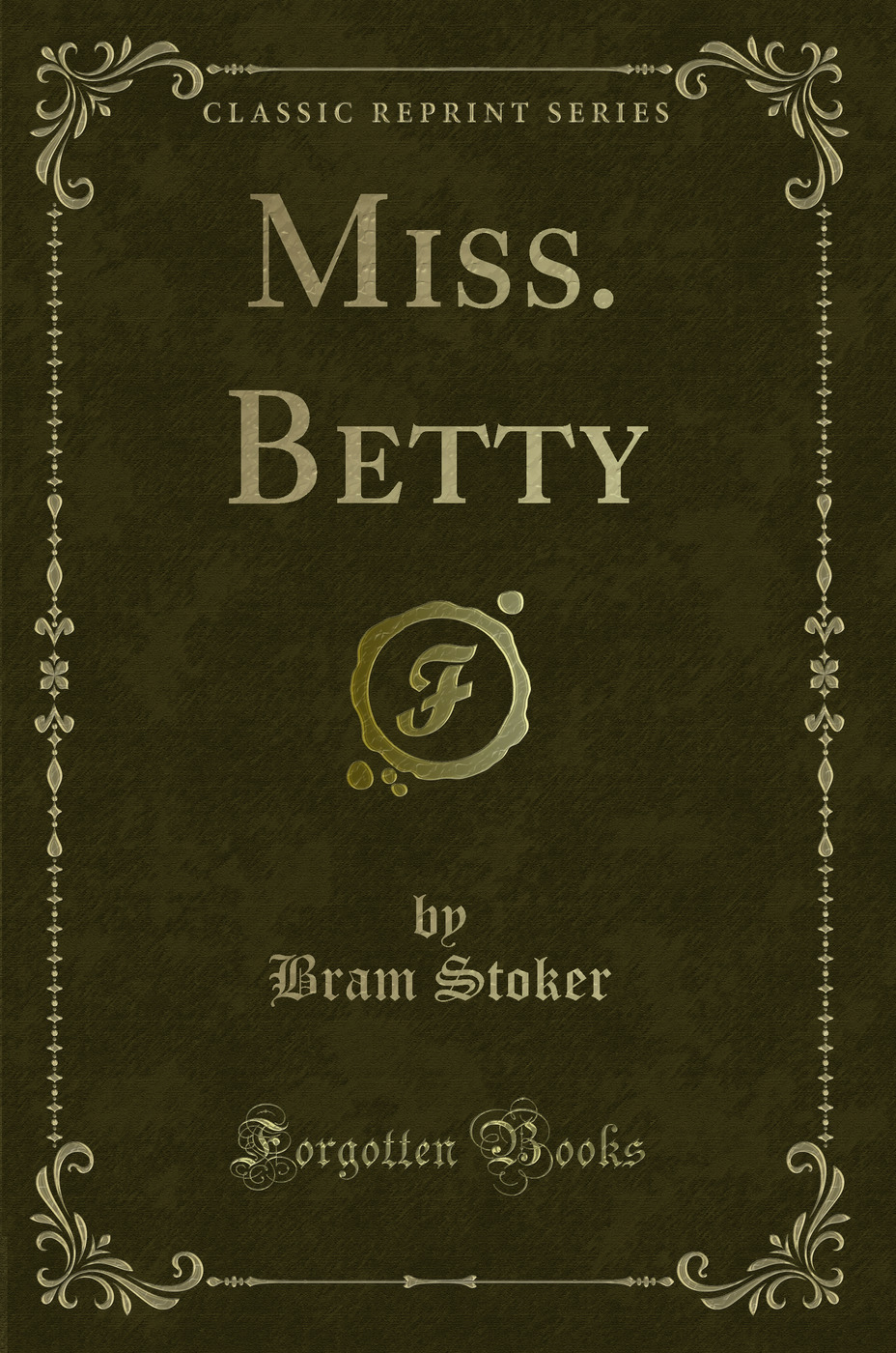 Miss. Betty (Classic Reprint)