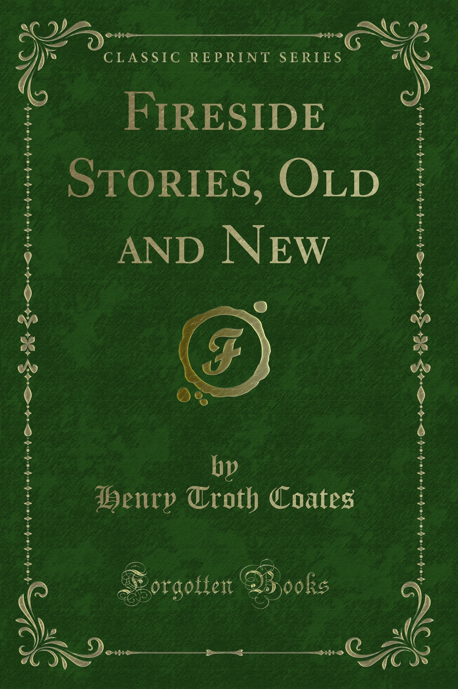 Fireside Stories, Old and New (Classic Reprint)