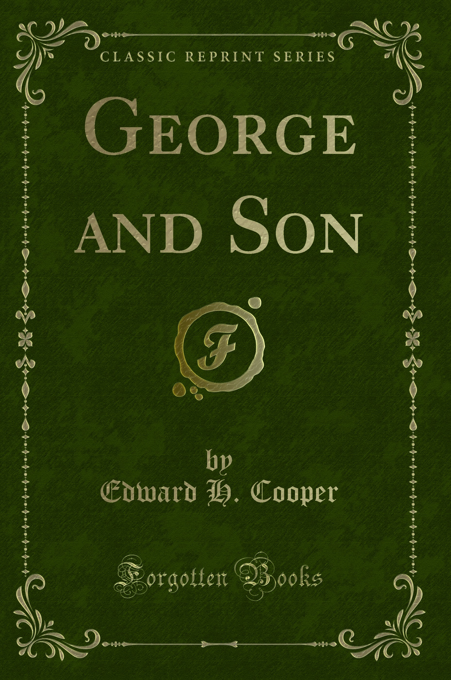George and Son (Classic Reprint)