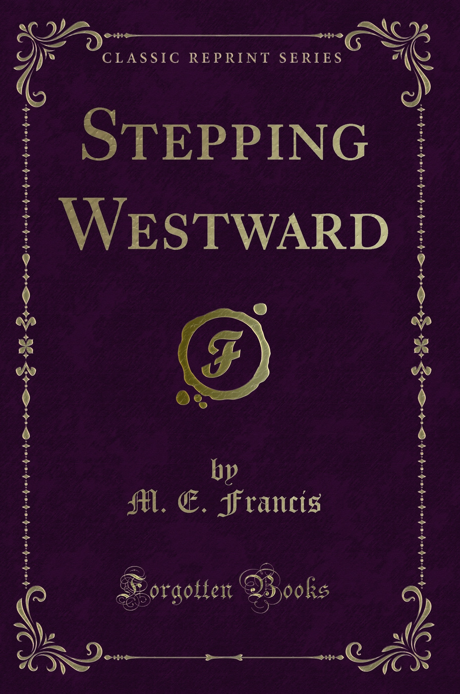 Stepping Westward (Classic Reprint)