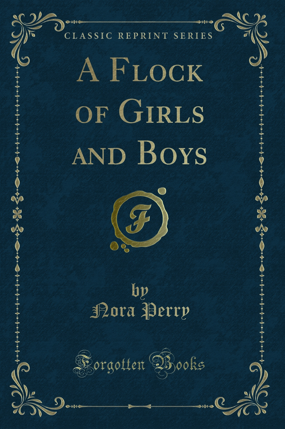 A Flock of Girls and Boys (Classic Reprint)