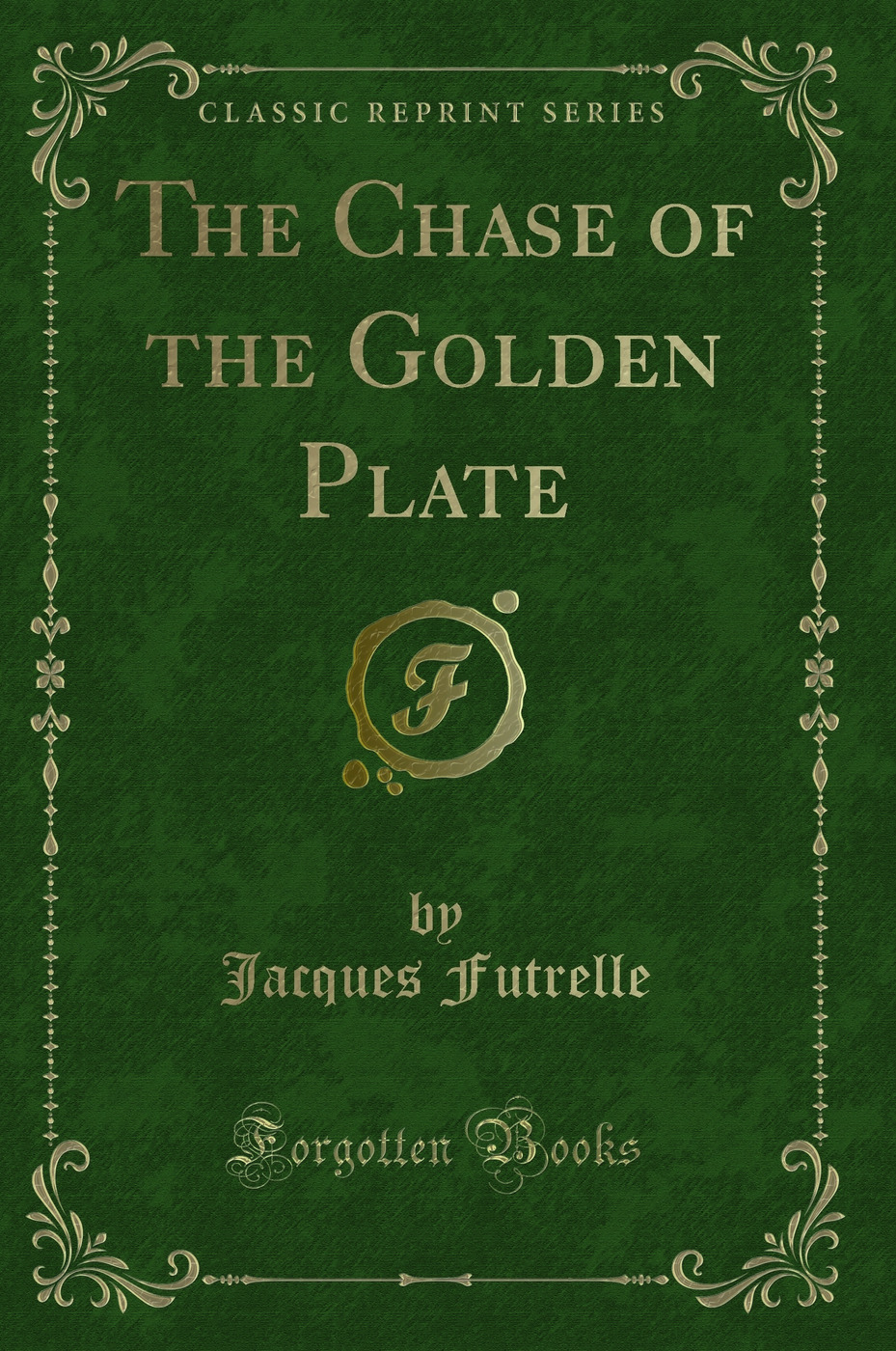 The Chase of the Golden Plate (Classic Reprint)