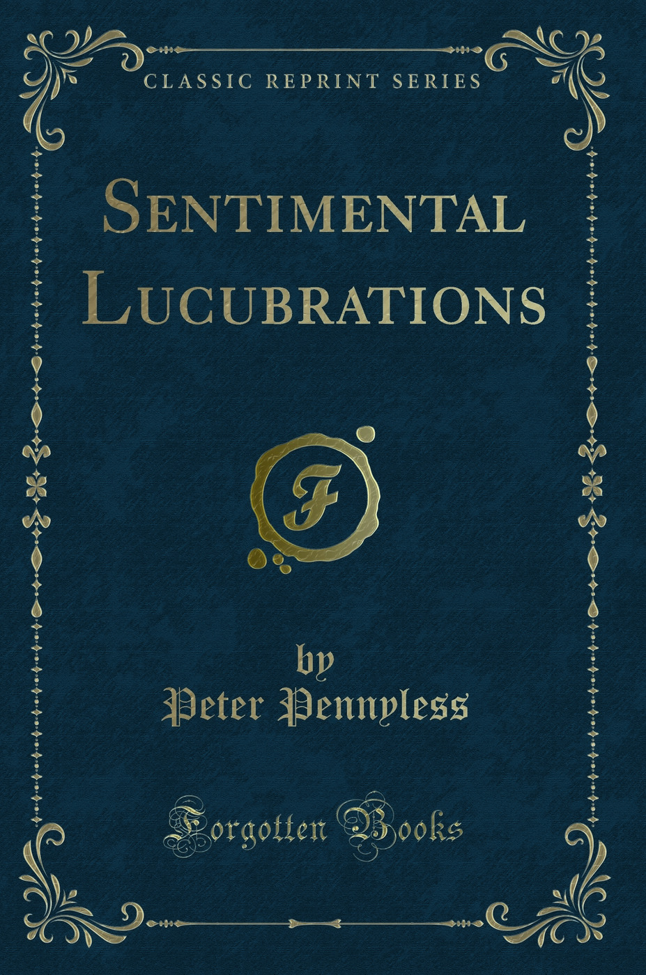 Sentimental Lucubrations (Classic Reprint)