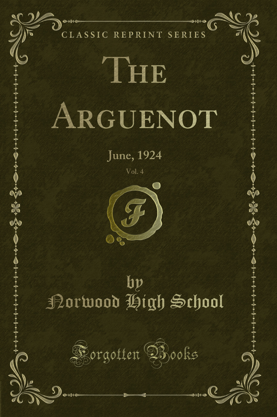 The Arguenot, Vol. 4: June, 1924 (Classic Reprint)