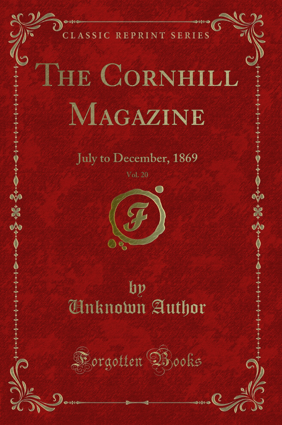 The Cornhill Magazine, Vol. 20: July to December, 1869 (Classic Reprint)