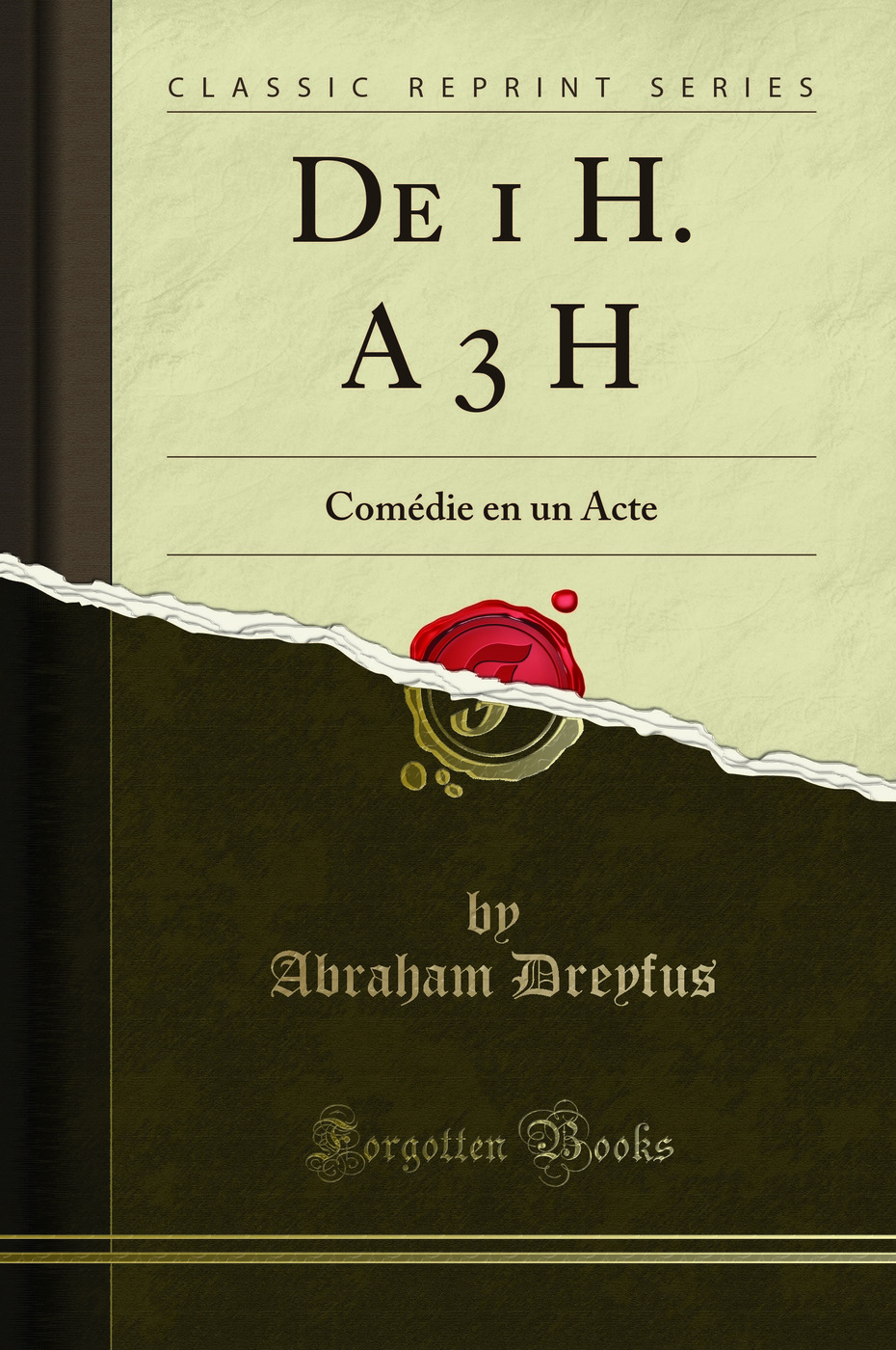 De 1 H. A 3 H: Comédie en un Acte (Classic Reprint)