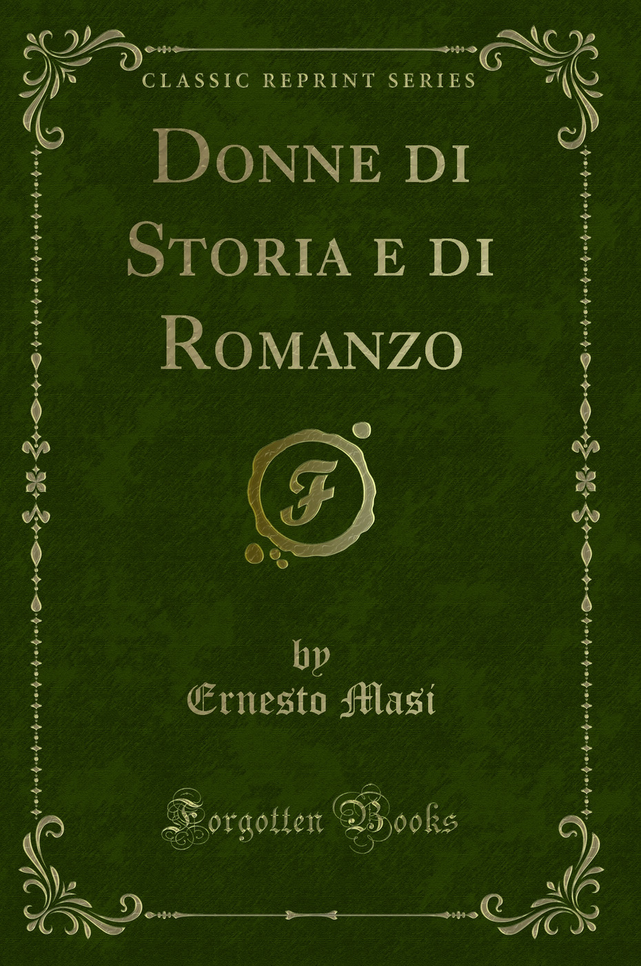 Donne di Storia e di Romanzo (Classic Reprint)