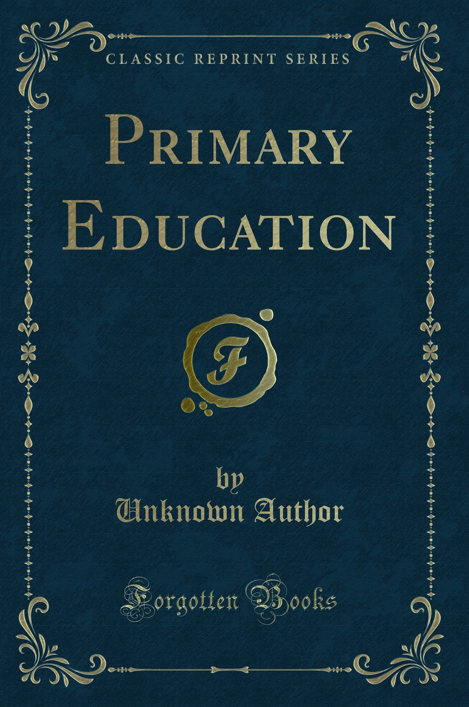 Primary Education (Classic Reprint)