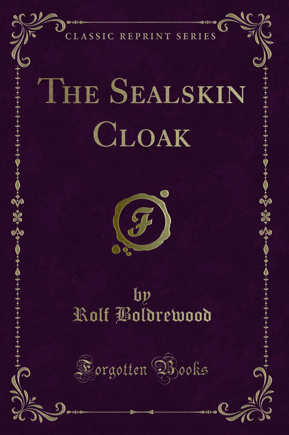 The Sealskin Cloak (Classic Reprint)