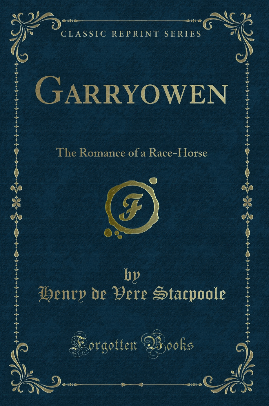 Garryowen: The Romance of a Race-Horse (Classic Reprint)