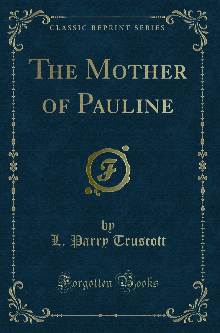 The Mother of Pauline (Classic Reprint)